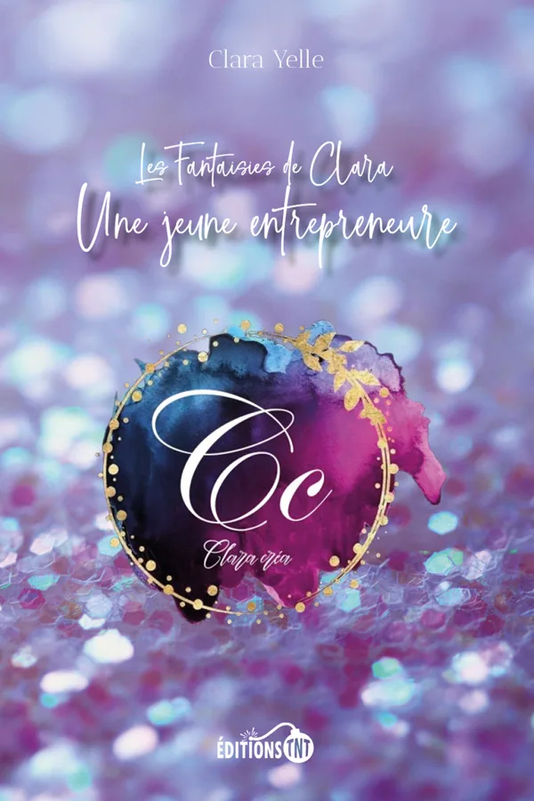 Couverture du livre Les Fantaisies de Clara : Une jeune entrepreneure